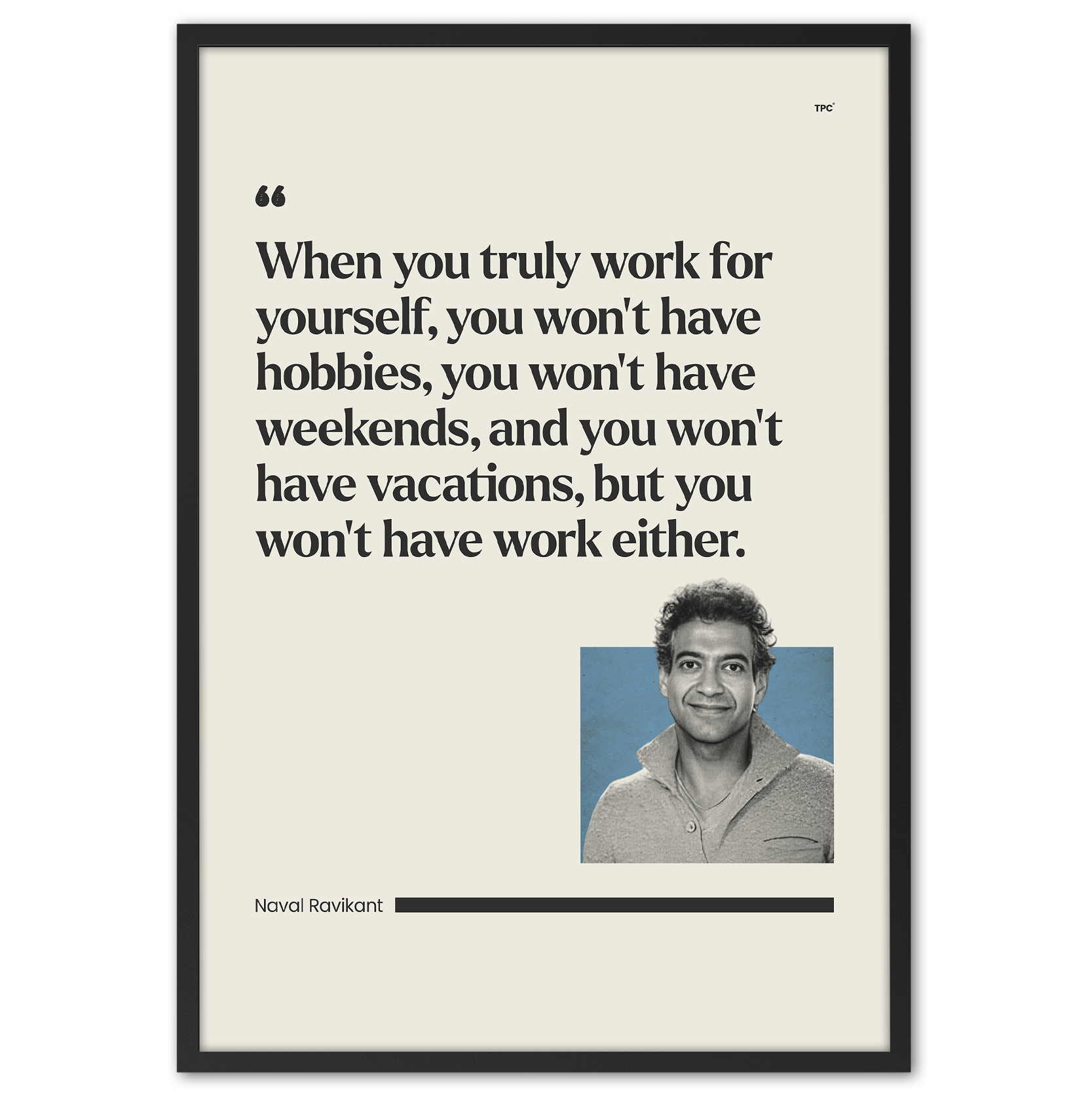 Naval Ravikant Work Poster