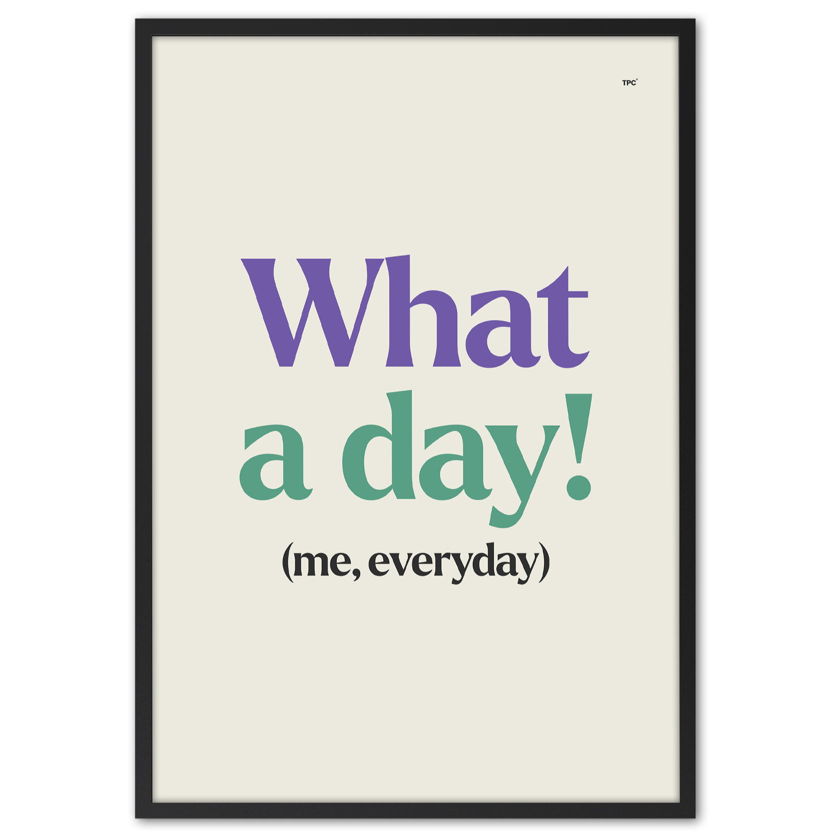 What a Day Poster