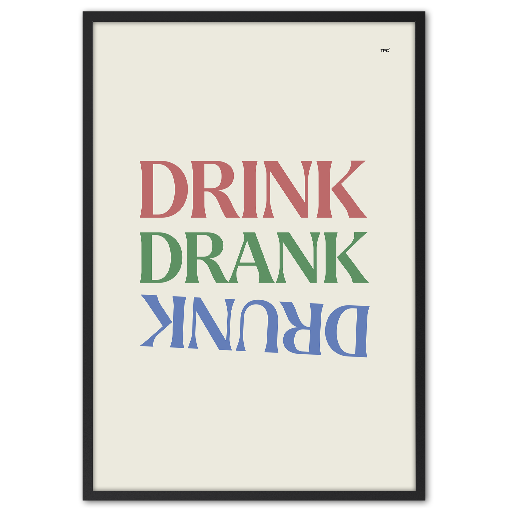 Drink Drank Drunk Poster