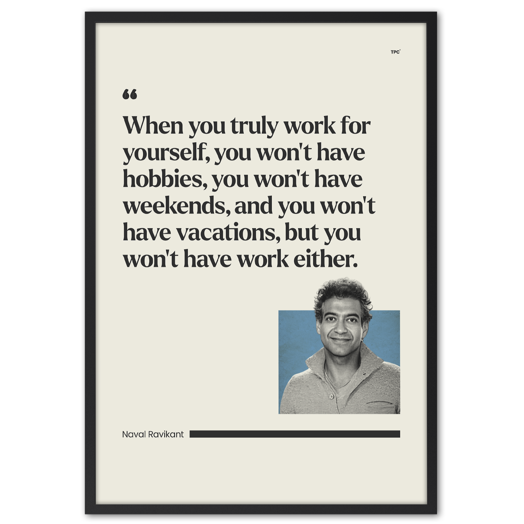 Naval Ravikant Work Poster