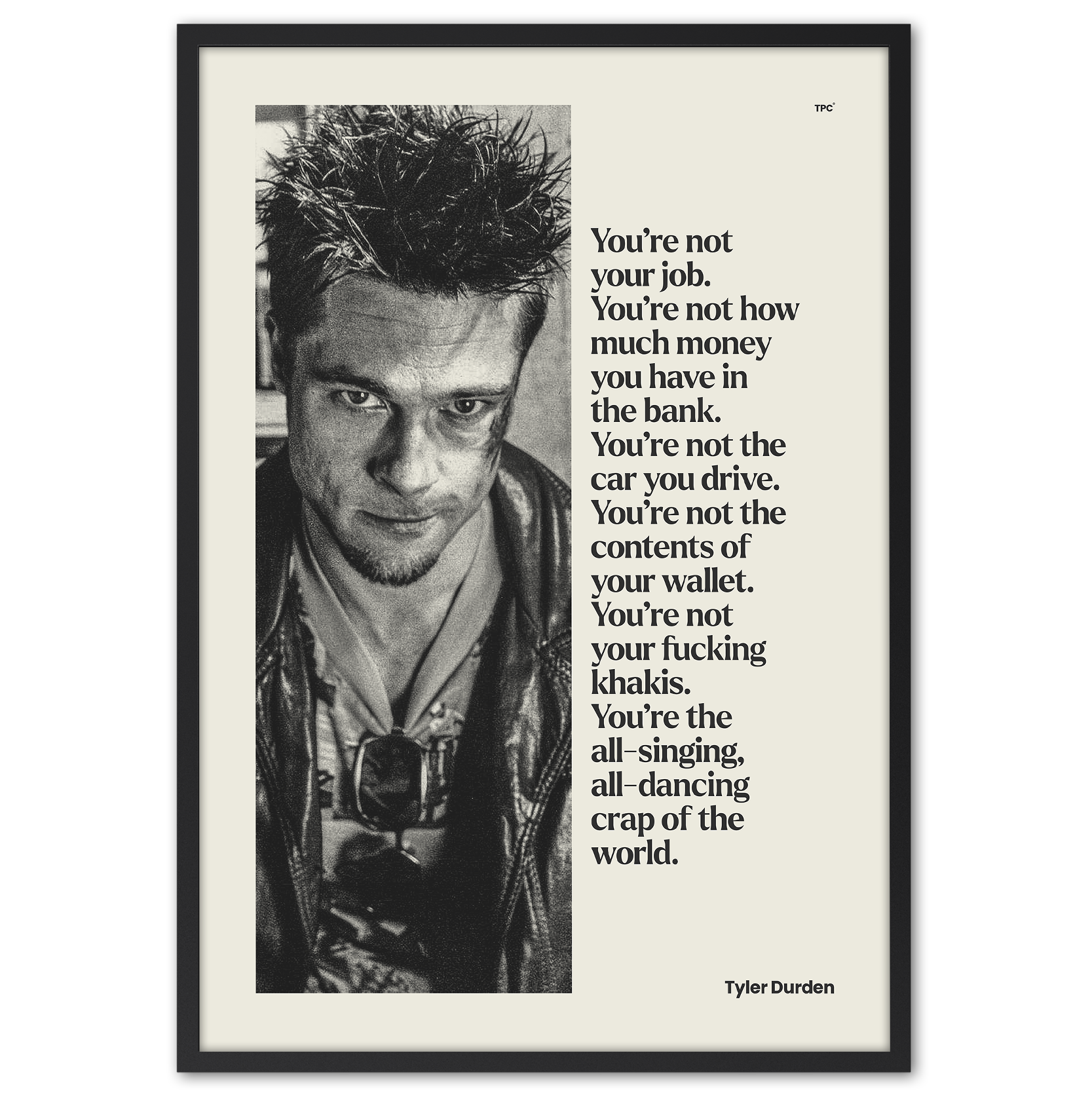 Framed poster with a black and white photo of a person and a quote by Tyler Durden on a white background.