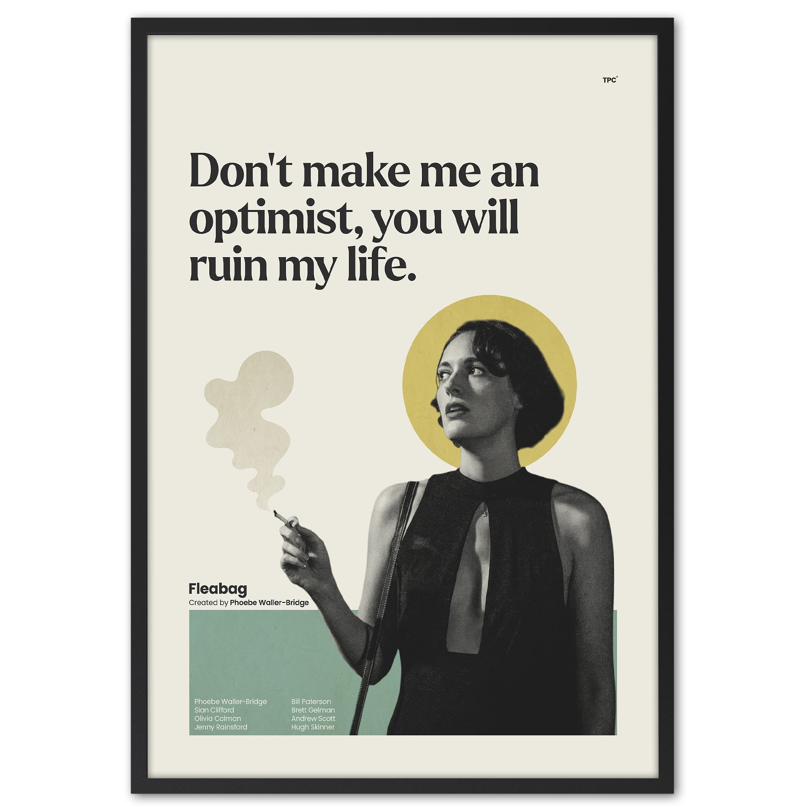 Framed poster with a woman smoking a cigarette and text 'Don't make me an optimist, you will ruin my life.'