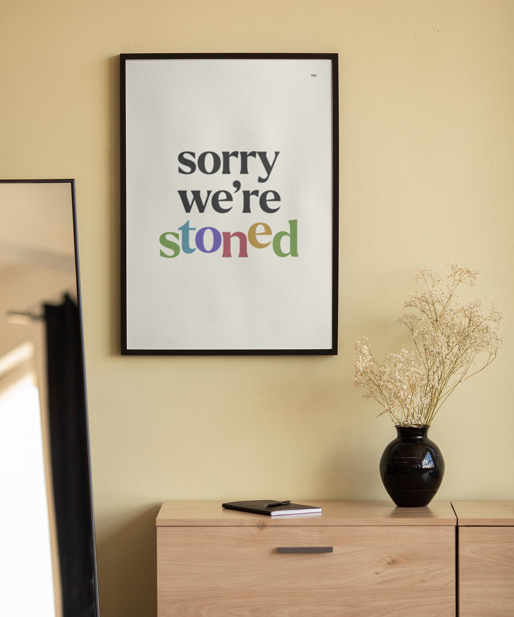 Sorry We're Stoned Poster