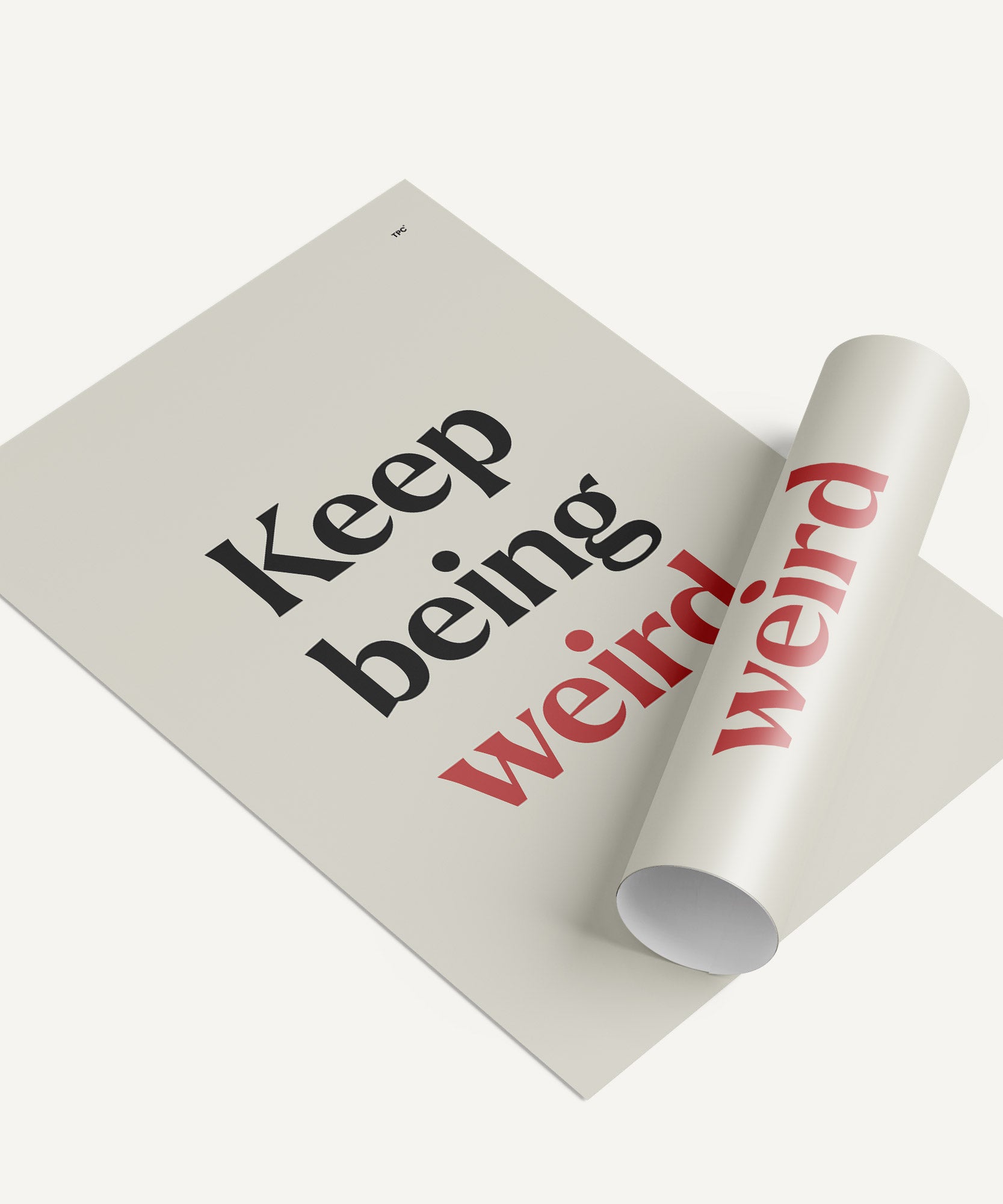 Keep Being Weird Poster