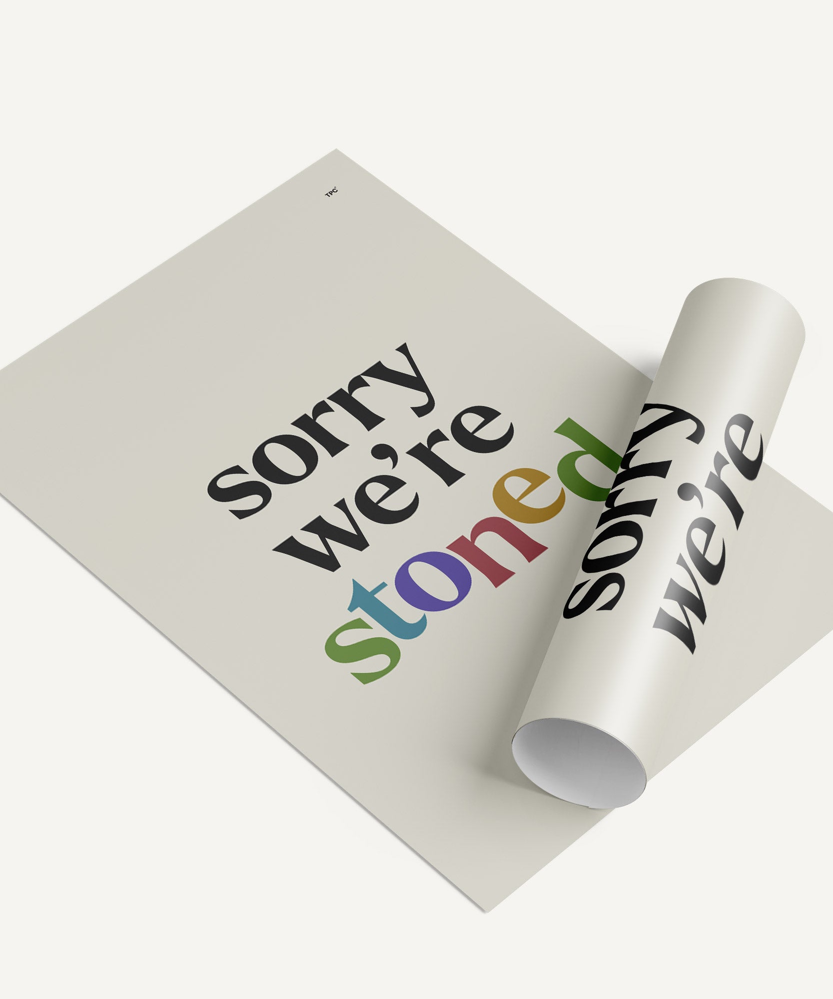 Sorry We're Stoned Poster