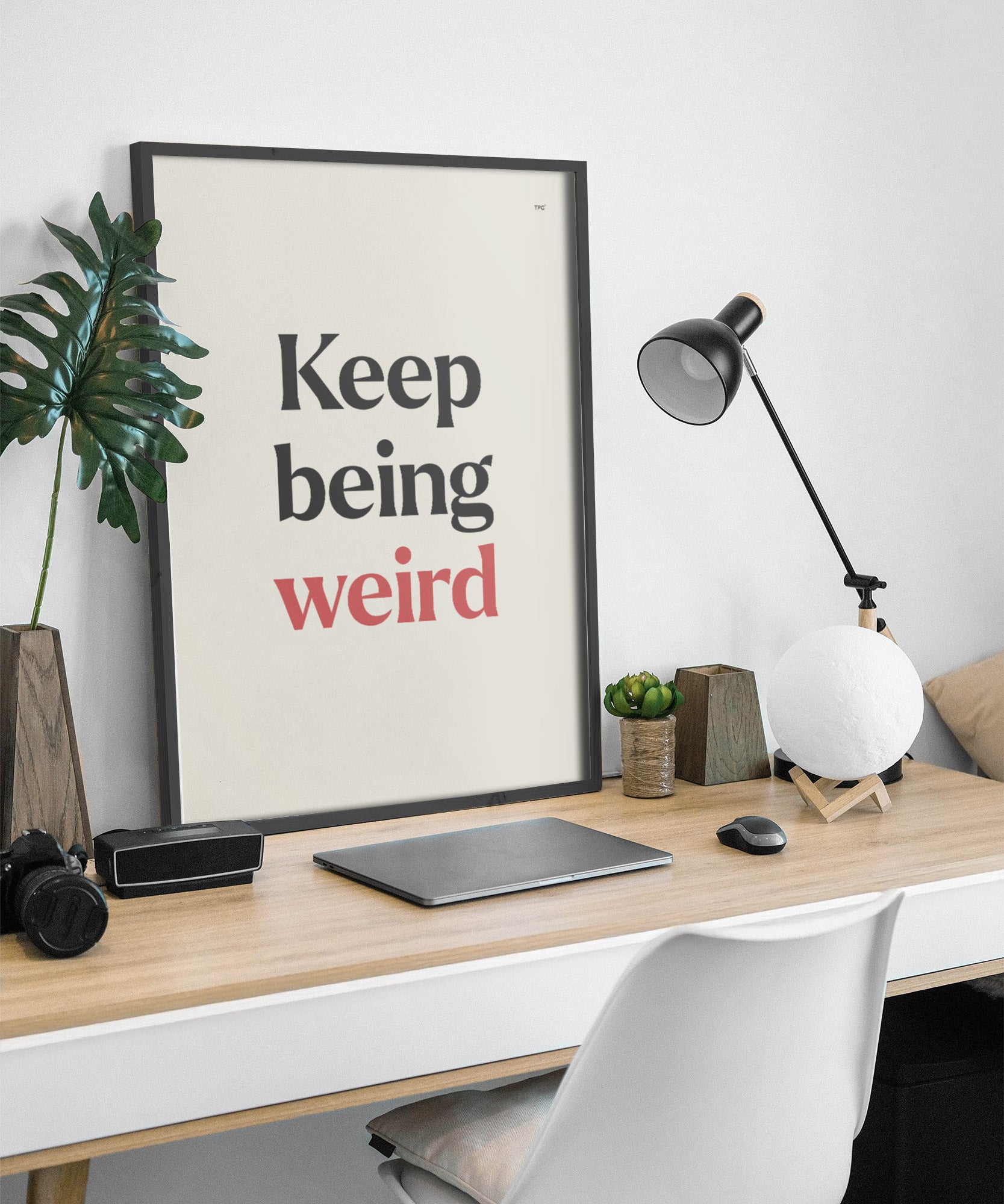 Keep Being Weird Poster