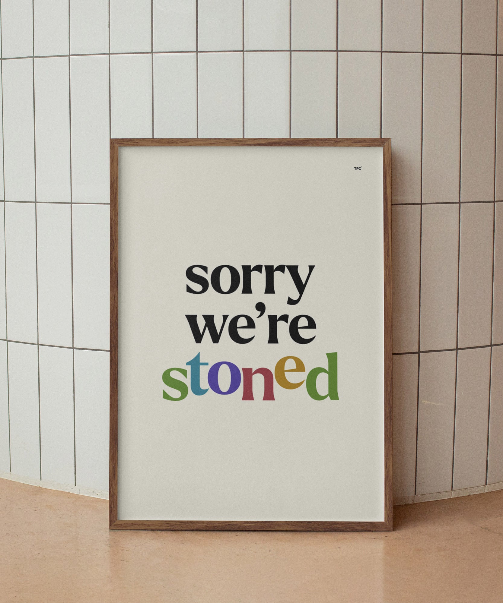 Sorry We're Stoned Poster