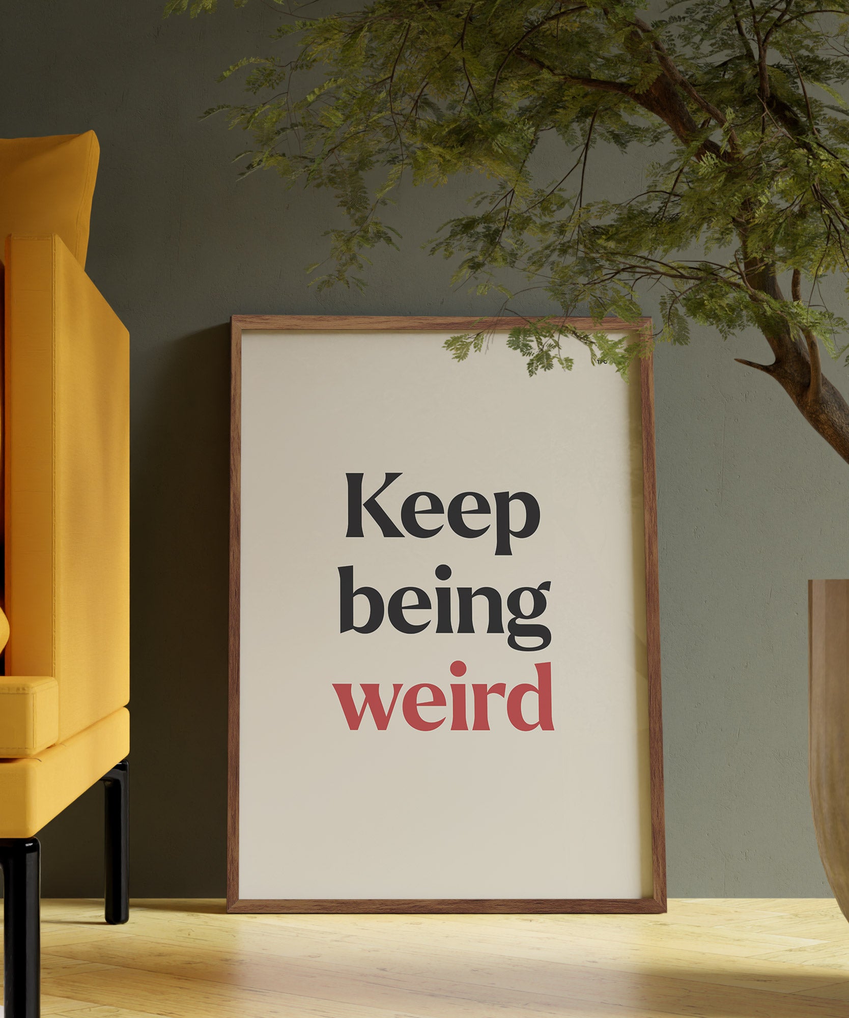 Keep Being Weird Poster